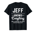 Mens Jeff Knows Everything Funny Name T-Shirt - Trendy Graphic Unisex - T-Shirt, Sweatshirt, Hoodie