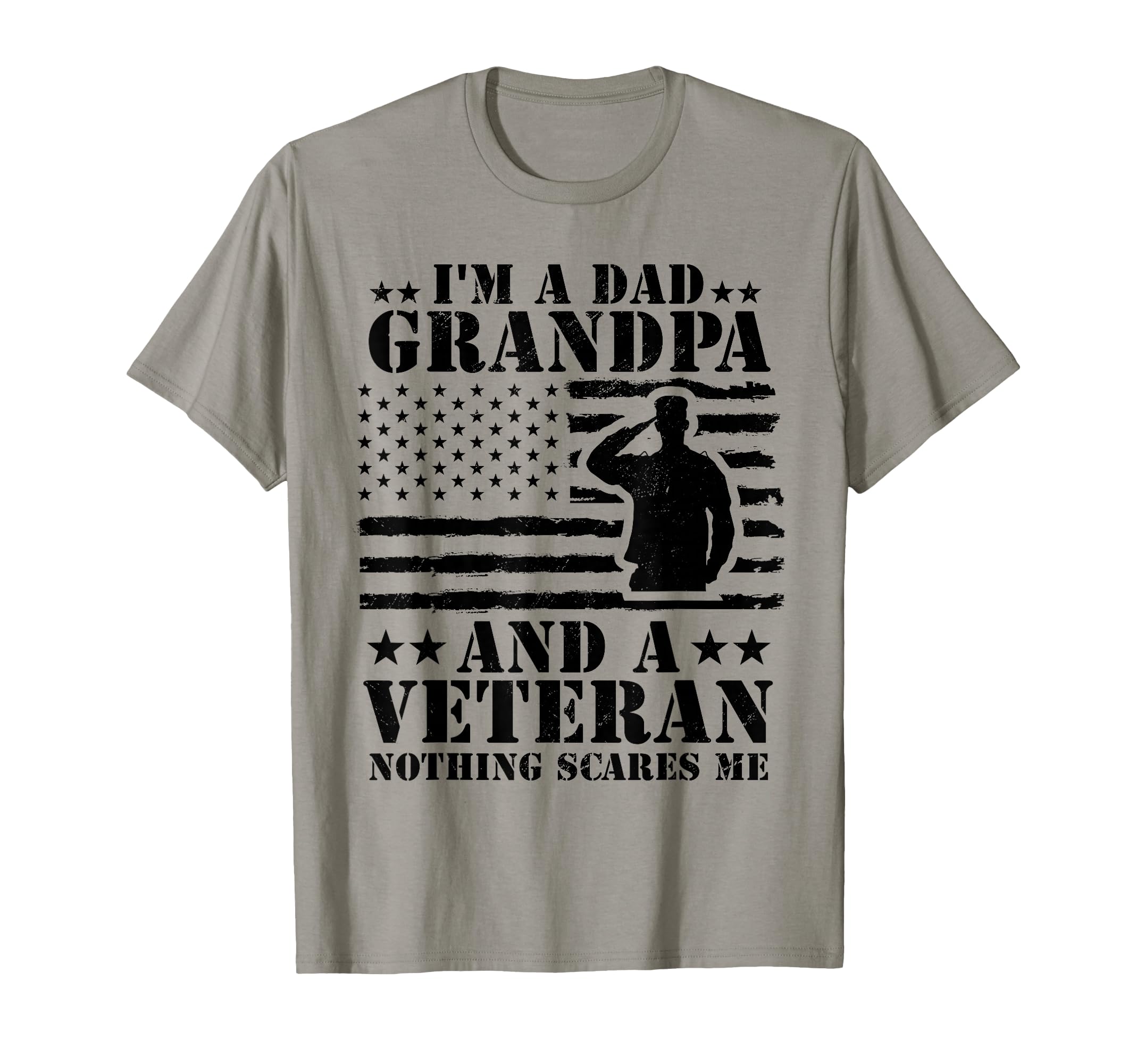 Im Dad Grandpa And Veteran Nothing T-Shirt - Streetwear Style for Adults - T-Shirt, Sweatshirt, Hoodie