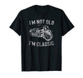 Motorcycle Im Not Old Funny Dad Or T-Shirt - Aesthetic Graphic Unisex - T-Shirt, Sweatshirt, Hoodie