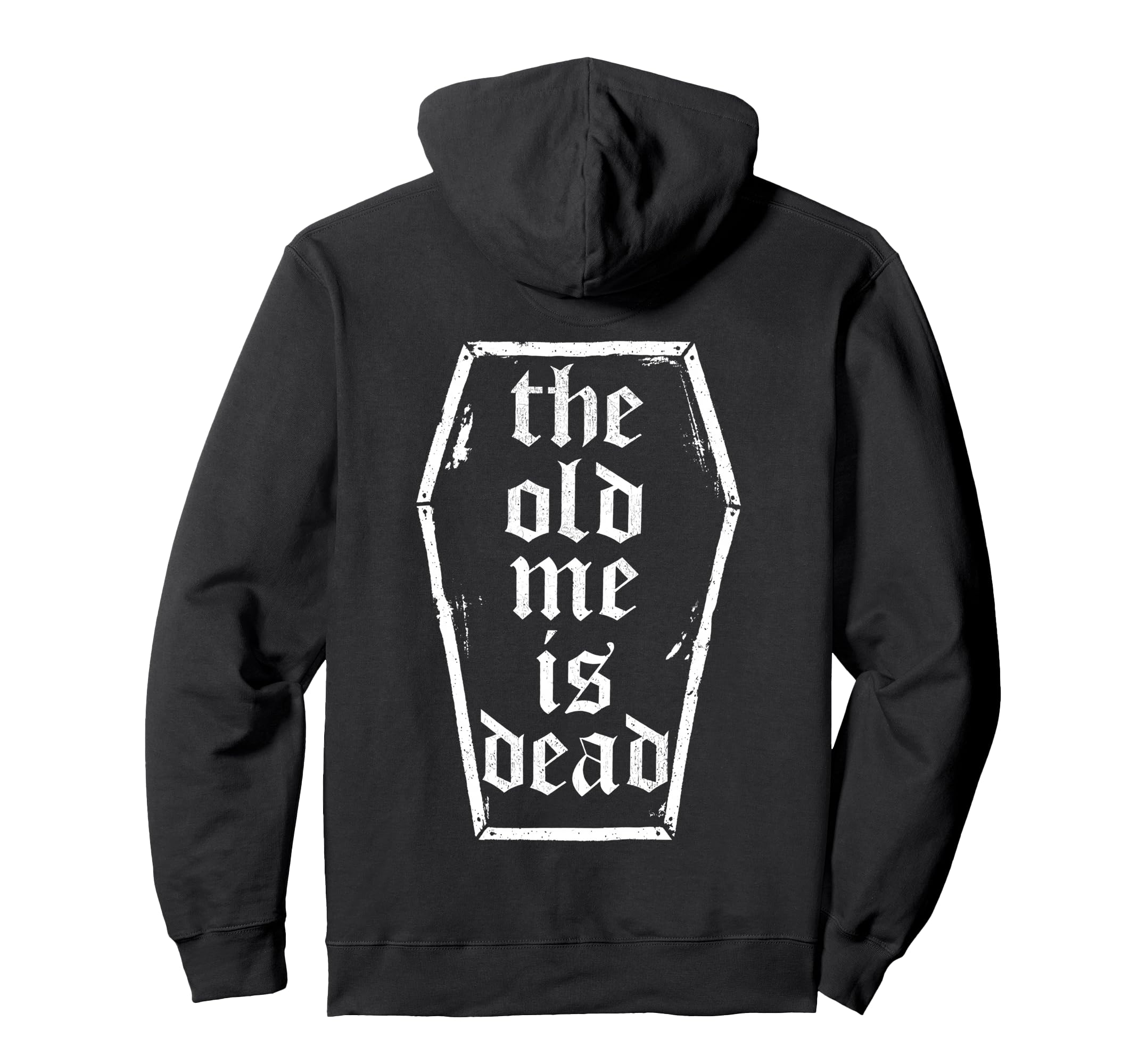 Old Me Is Dead Coffin Funny Gym Back Hoodie - Novelty Apparel for Adults - T-Shirt, Sweatshirt, Hoodie