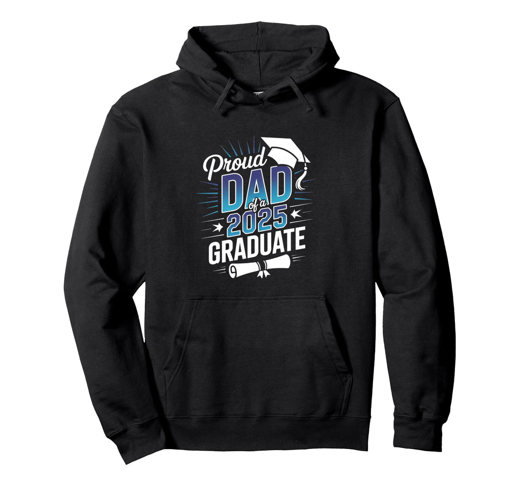 Proud Dad 2025 Graduate Celebratory Hoodie - Unique Graphic for Adults - T-Shirt, Sweatshirt, Hoodie