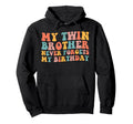 My Twin Brother Never Forgets My Hoodie - Graphic Print for Adults - T-Shirt, Sweatshirt, Hoodie