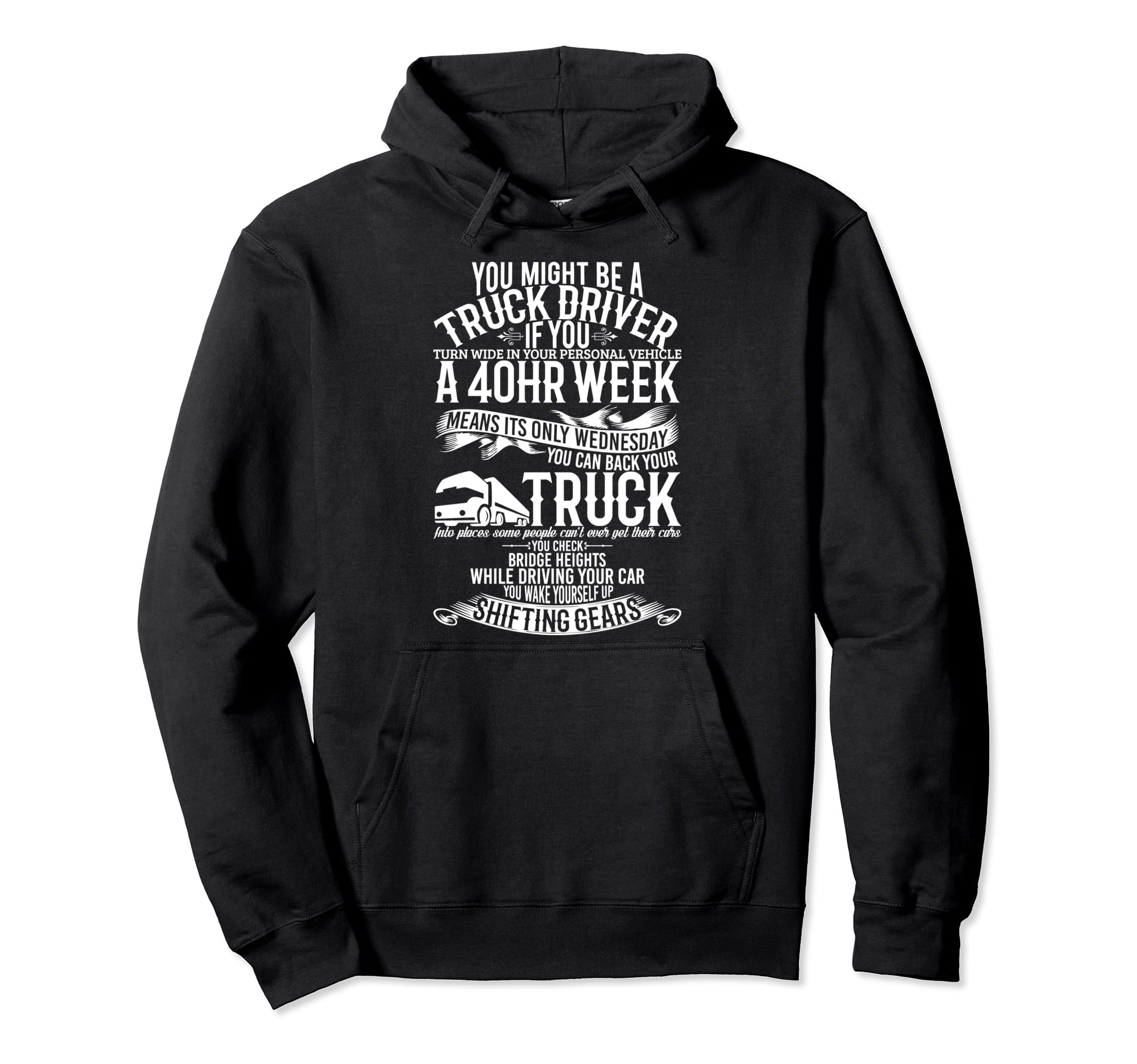 You Might Be Truck Driver Funny Trucker Hoodie - Novelty Apparel Men Women - T-Shirt, Sweatshirt, Hoodie