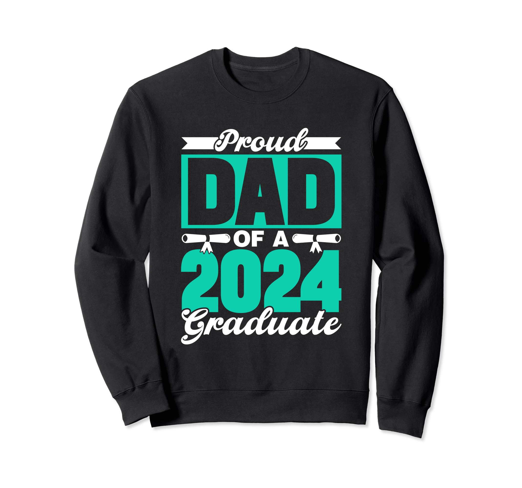 Proud Dad 2024 Graduate Family Sweatshirt - Graphic Print for Adults - T-Shirt, Sweatshirt, Hoodie