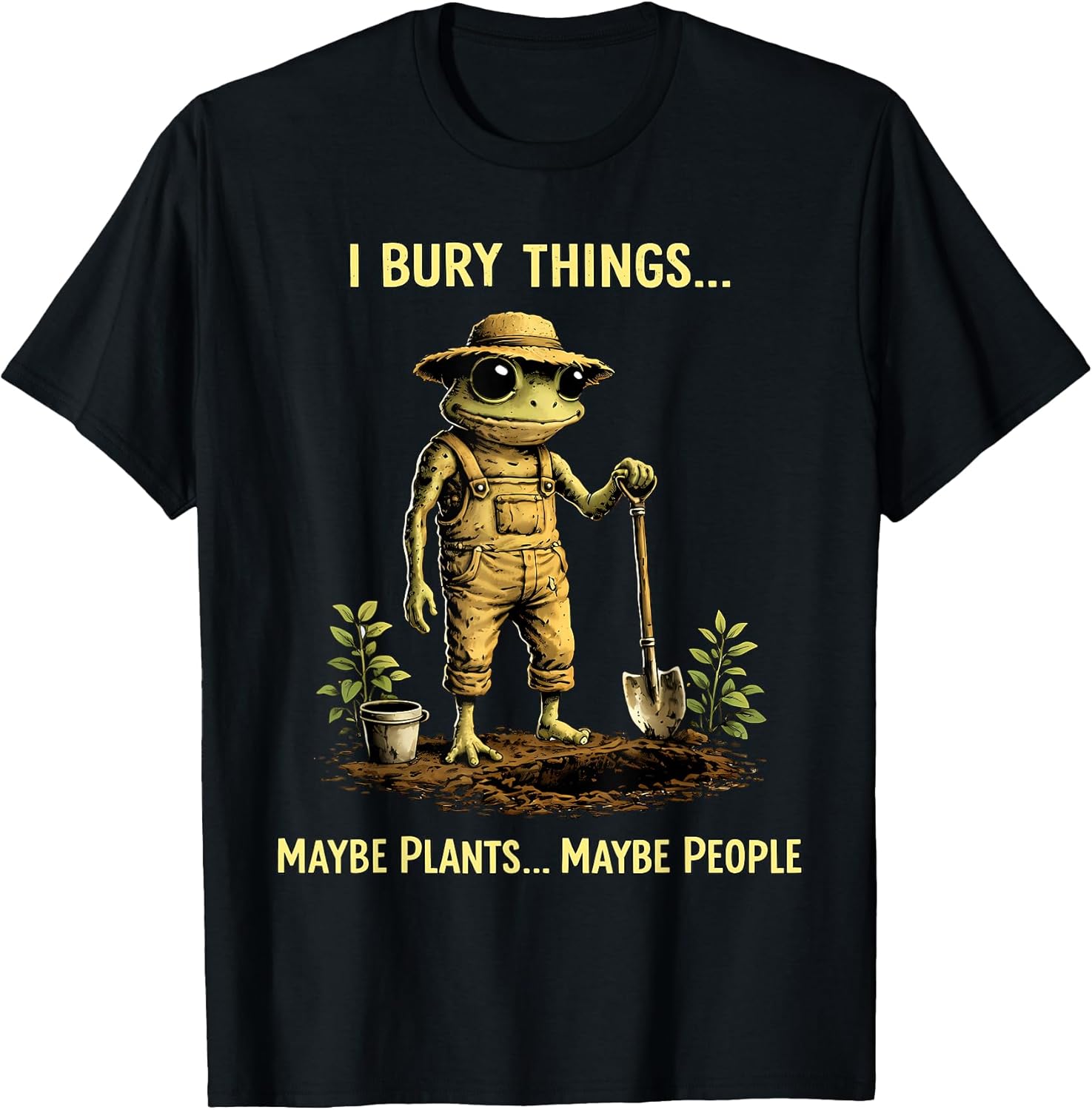 I Bury Things Maybe Plants People Frog Funny - Adult & Kids T-Shirts, Sweatshirts & Hoodies apparel design preview 1