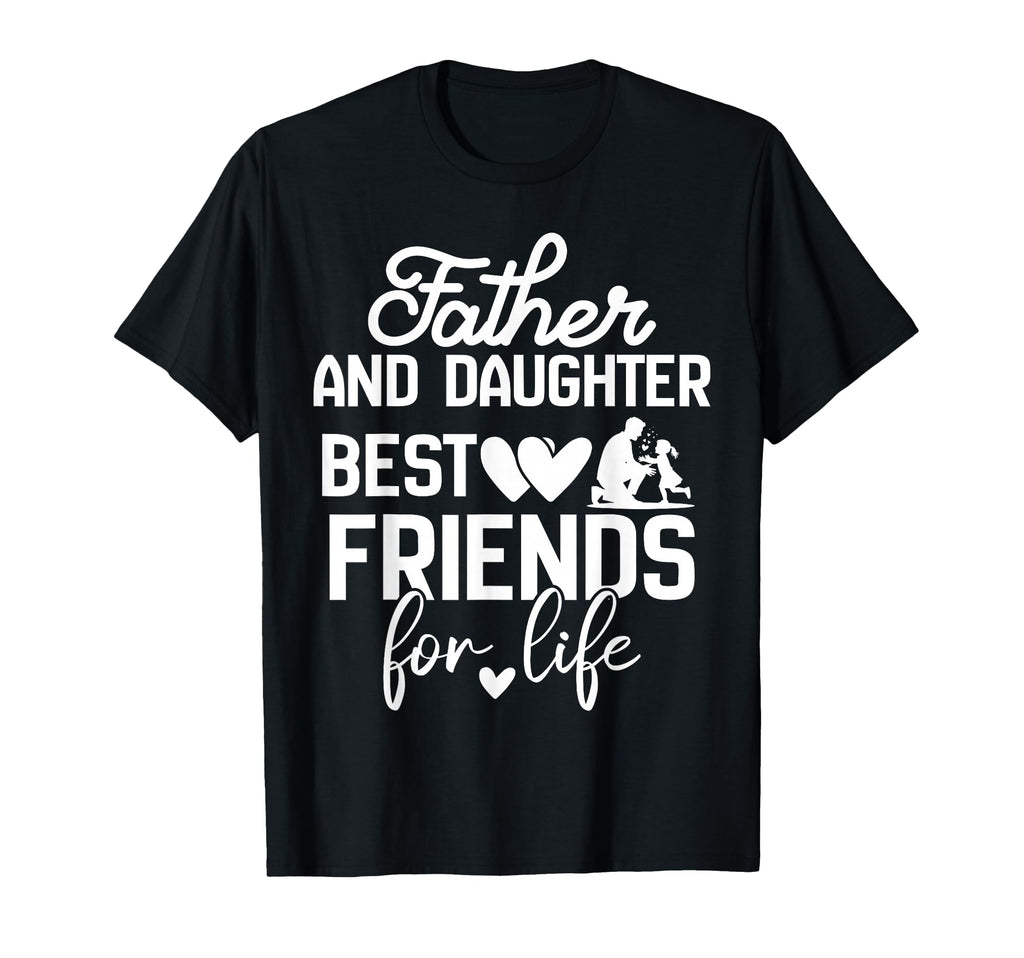 Funny Dad And Daughter Best Friends T-Shirt - Custom Art Print for Adults - T-Shirt, Sweatshirt, Hoodie