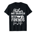 Funny Dad And Daughter Best Friends T-Shirt - Custom Art Print for Adults - T-Shirt, Sweatshirt, Hoodie