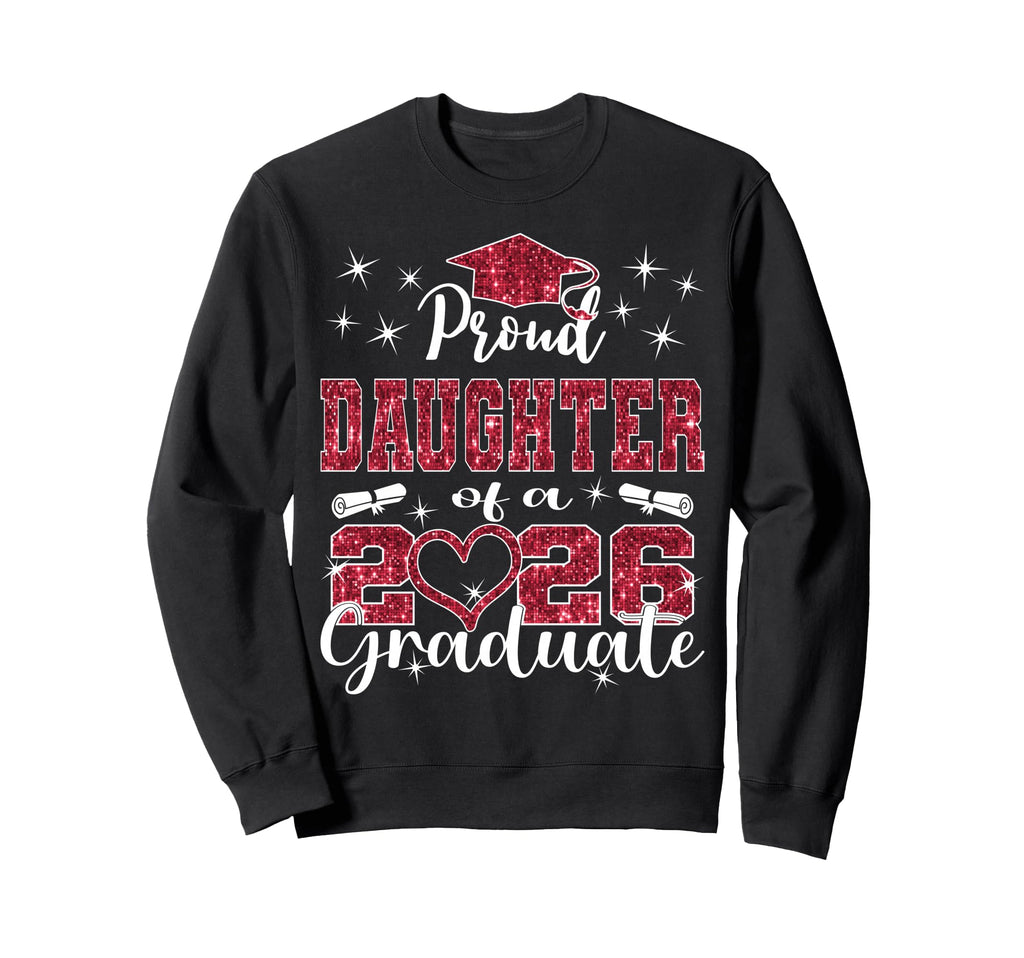 Super Proud Daughter 2026 Graduate Sweatshirt - Custom Art Print Unisex - T-Shirt, Sweatshirt, Hoodie
