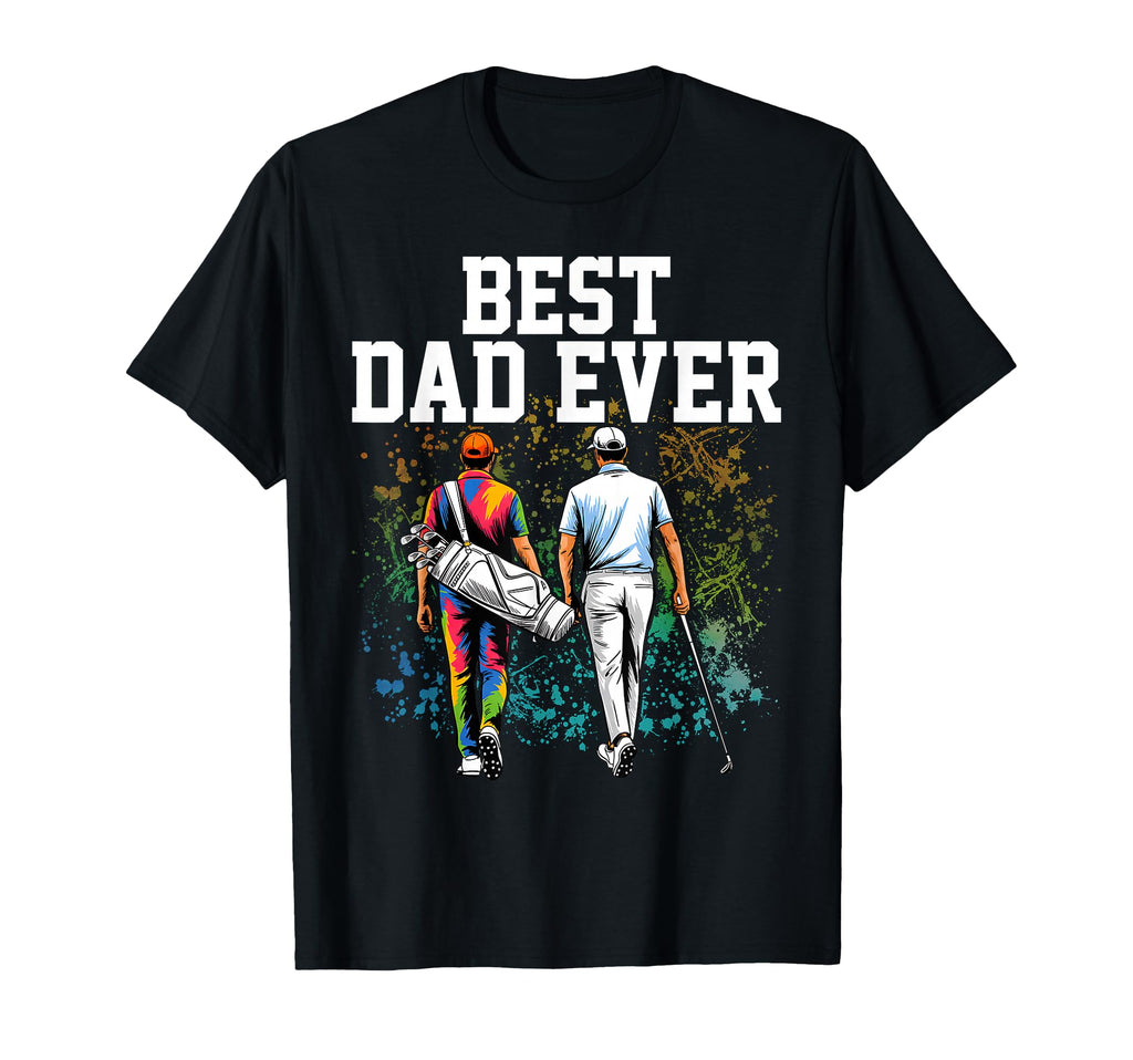 Best Golf Dad Ever T-Shirt - Casual Everyday Wear for Adults - T-Shirt, Sweatshirt, Hoodie