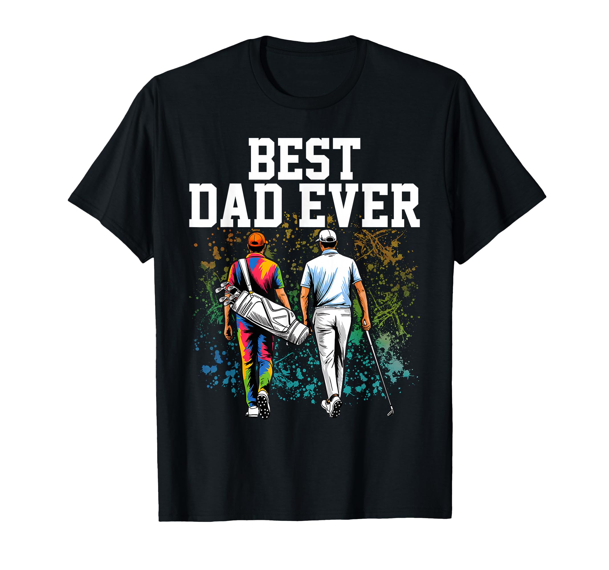 Best Golf Dad Ever T-Shirt - Casual Everyday Wear for Adults - T-Shirt, Sweatshirt, Hoodie