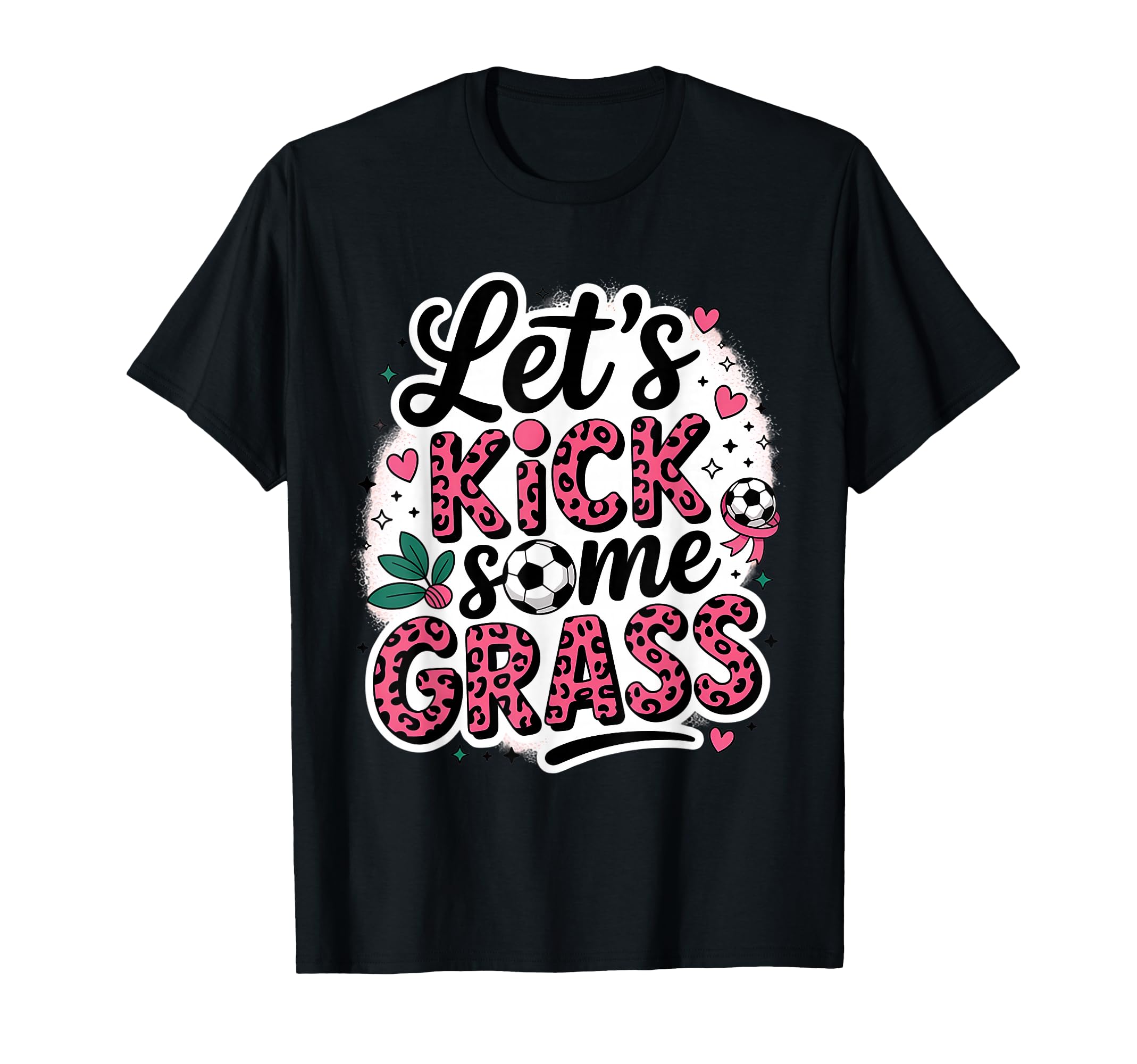 Let S Kick Some Grass Soccer Mom T-Shirt - Unique Graphic Unisex - T-Shirt, Sweatshirt, Hoodie