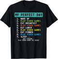 My Perfect Day Play Video Games Funny Gamer Men Boys - Adult & Kids T-Shirts, Sweatshirts & Hoodies apparel design preview 1