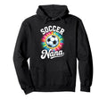 Soccer Nana Grandma Tie Dye Hoodie - Casual Everyday Wear Men Women - T-Shirt, Sweatshirt, Hoodie