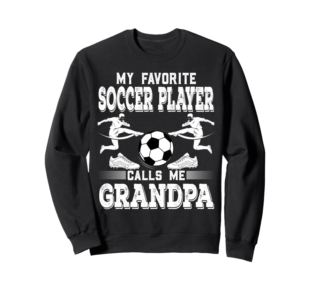 Soccer Player My Favorite Soccer Player Sweatshirt - Unique Graphic Unisex - T-Shirt, Sweatshirt, Hoodie