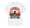 Sunshine Soccer Gear Soccer Player T-Shirt - Graphic Print Men Women - T-Shirt, Sweatshirt, Hoodie