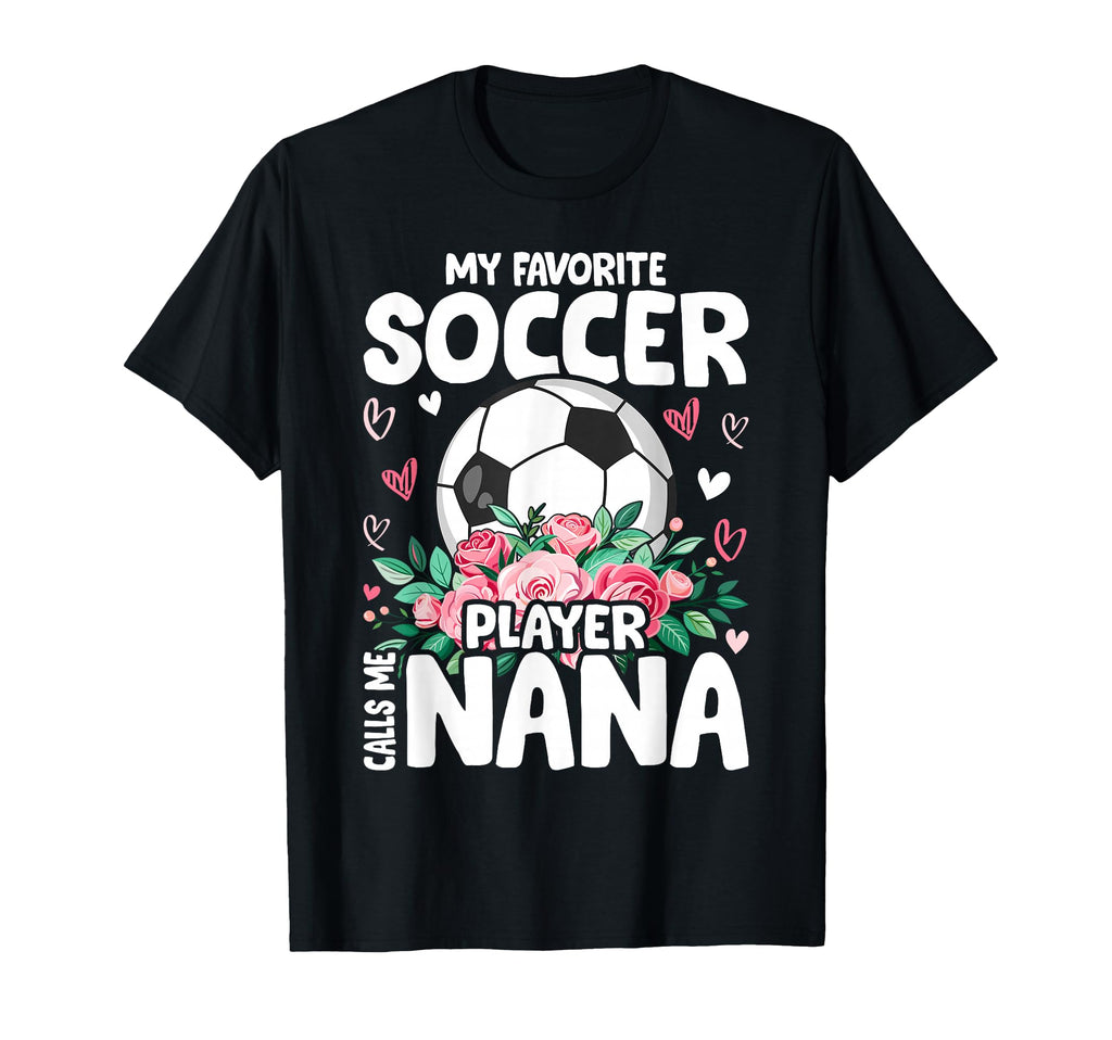 My Favorite Soccer Player Calls Me T-Shirt - Fun Novelty Design for Adults - T-Shirt, Sweatshirt, Hoodie