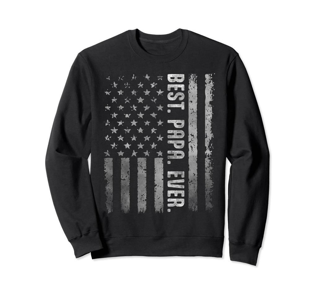 Us Flag Best Papa Ever Fathers Day Dad Sweatshirt - Unique Graphic Unisex - T-Shirt, Sweatshirt, Hoodie