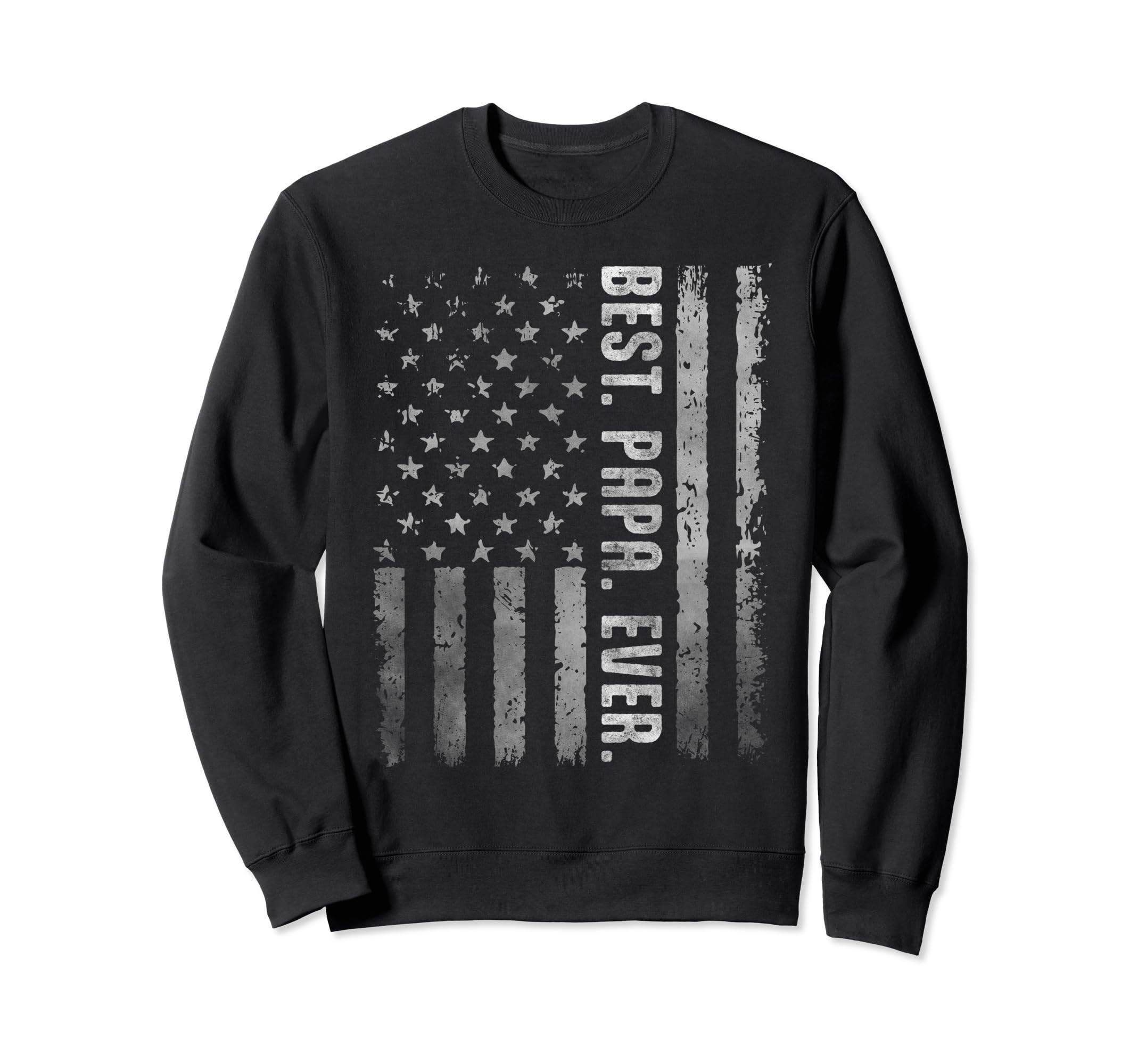 Us Flag Best Papa Ever Fathers Day Dad Sweatshirt - Unique Graphic Unisex - T-Shirt, Sweatshirt, Hoodie
