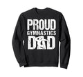 Proud Gymnastics Dad Game Day Sweatshirt - Streetwear Style for Adults - T-Shirt, Sweatshirt, Hoodie