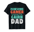 Pawsome Gamer Even Better Cairn Dad T-Shirt - Streetwear Style Men Women - T-Shirt, Sweatshirt, Hoodie