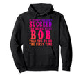 Funny Bob Gifts Fathers Day Funny Bob Hoodie - Casual Everyday Wear Unisex - T-Shirt, Sweatshirt, Hoodie