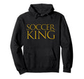 Soccer King Professional Sports Hoodie - Minimalist Print Men Women - T-Shirt, Sweatshirt, Hoodie