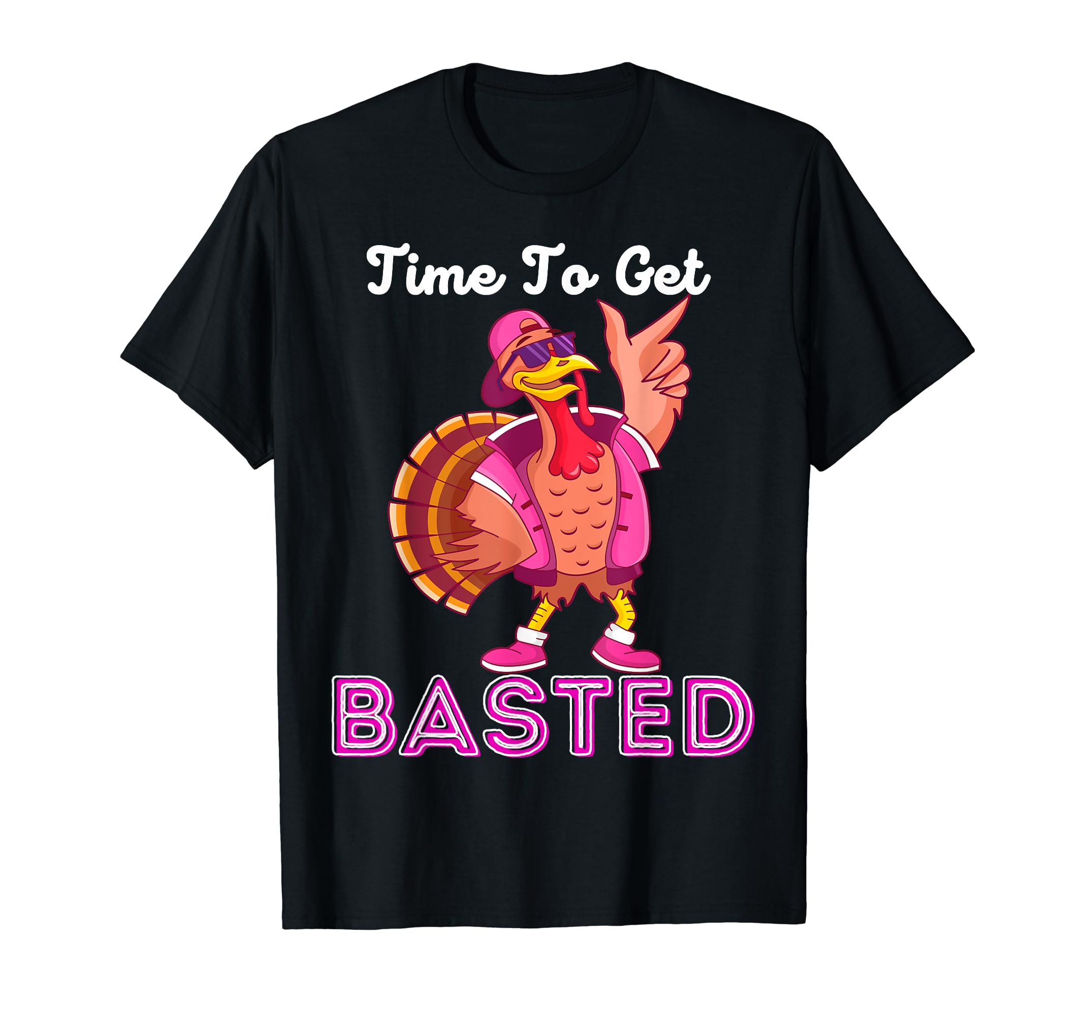 Time To Get Basted Turkey T-Shirt - Minimalist Print for Adults - T-Shirt, Sweatshirt, Hoodie