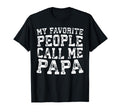 My Favorite People Call Me Papa T-Shirt - Trendy Graphic for Adults - T-Shirt, Sweatshirt, Hoodie
