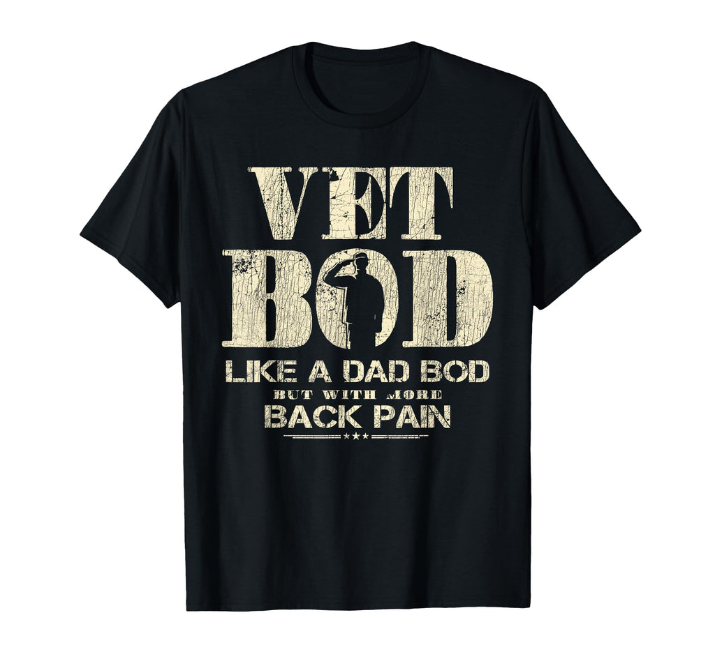 Vet Bod Like Dad Bod Veteran Military T-Shirt - Trendy Graphic for Adults - T-Shirt, Sweatshirt, Hoodie