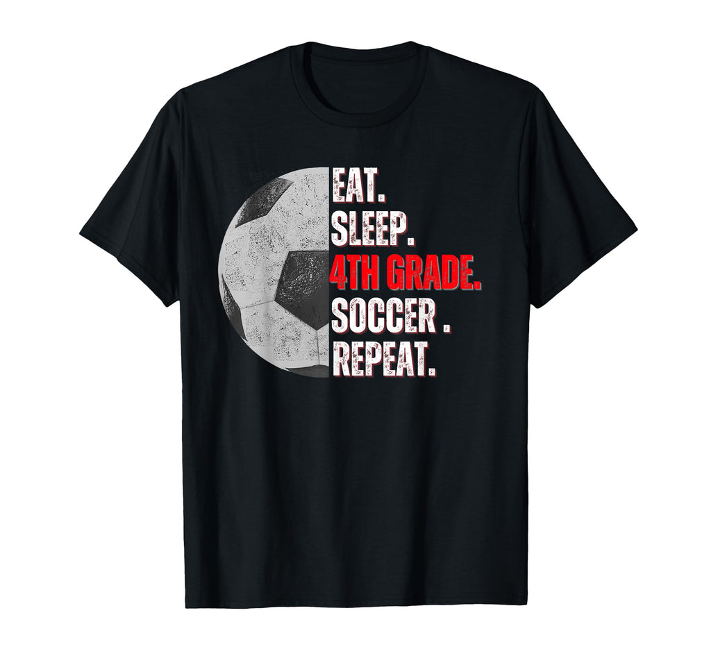 Eat Sleep 4Th Grade Soccer Repeat Little T-Shirt - Novelty Apparel Unisex - T-Shirt, Sweatshirt, Hoodie