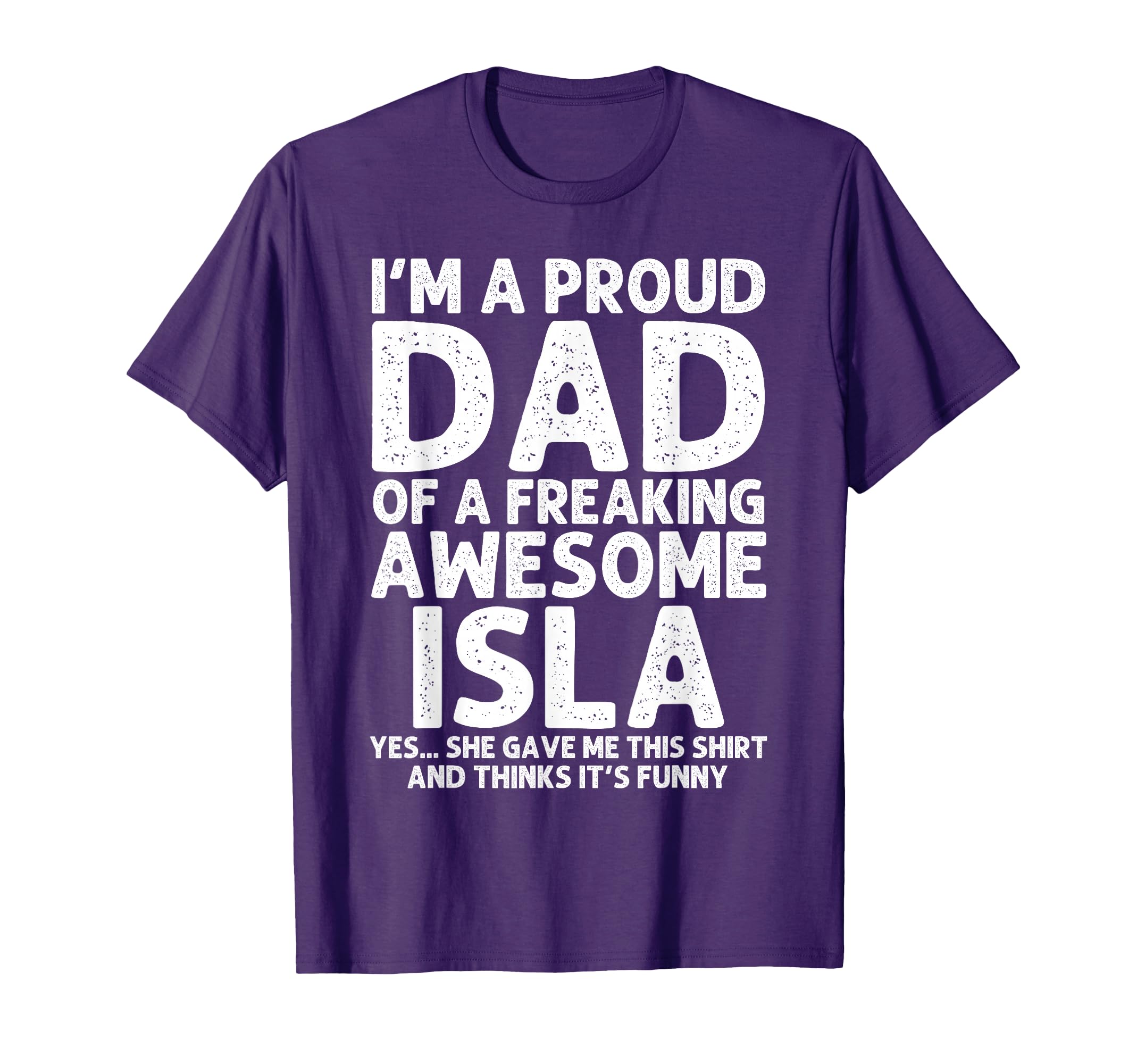 Dad Isla Gift Fathers Day Funny T-Shirt - Graphic Print for Adults - T-Shirt, Sweatshirt, Hoodie