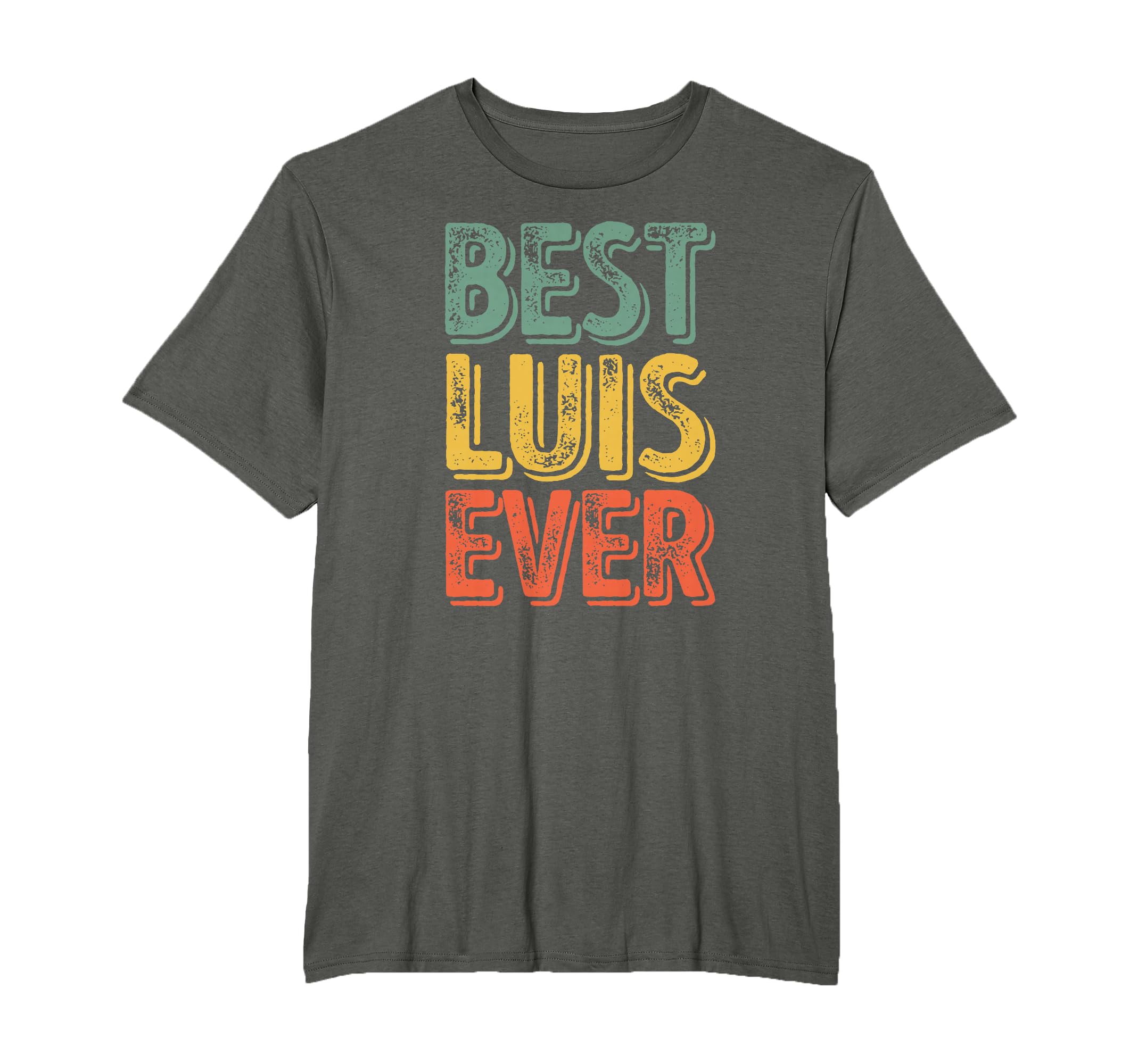Best Luis Ever Funny Personalized T-Shirt - Streetwear Style for Adults - T-Shirt, Sweatshirt, Hoodie