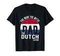 Myth Dutch Legend Dad Dutch T-Shirt - Fun Novelty Design Unisex - T-Shirt, Sweatshirt, Hoodie