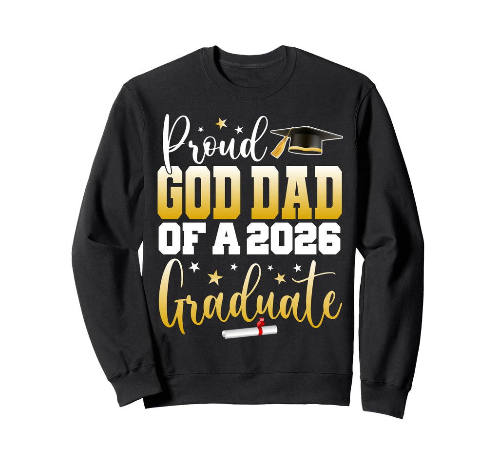 Senior 2026 Proud God Dad Class 2026 Sweatshirt - Novelty Apparel Unisex - T-Shirt, Sweatshirt, Hoodie