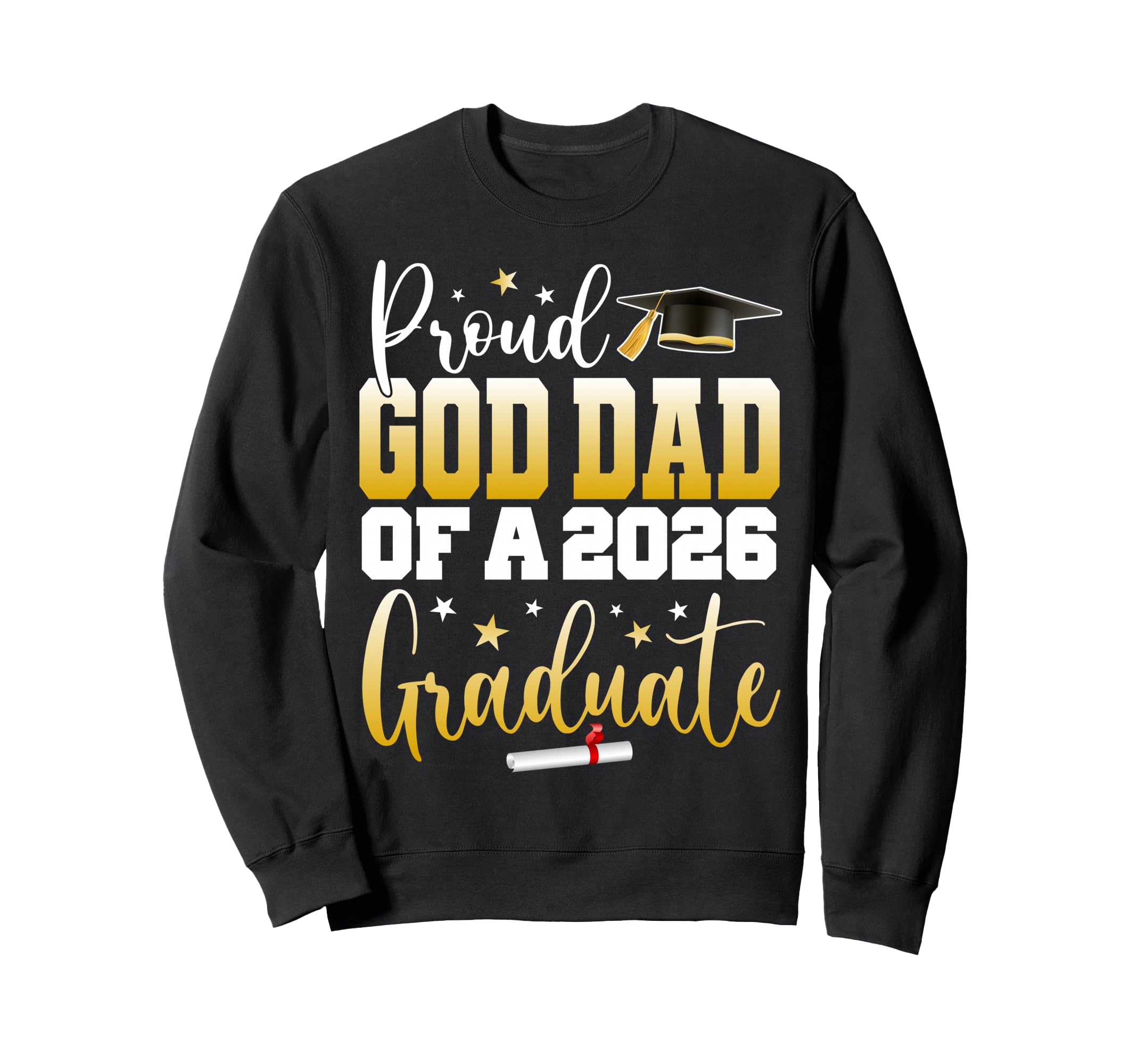 Senior 2026 Proud God Dad Class 2026 Sweatshirt - Novelty Apparel Unisex - T-Shirt, Sweatshirt, Hoodie