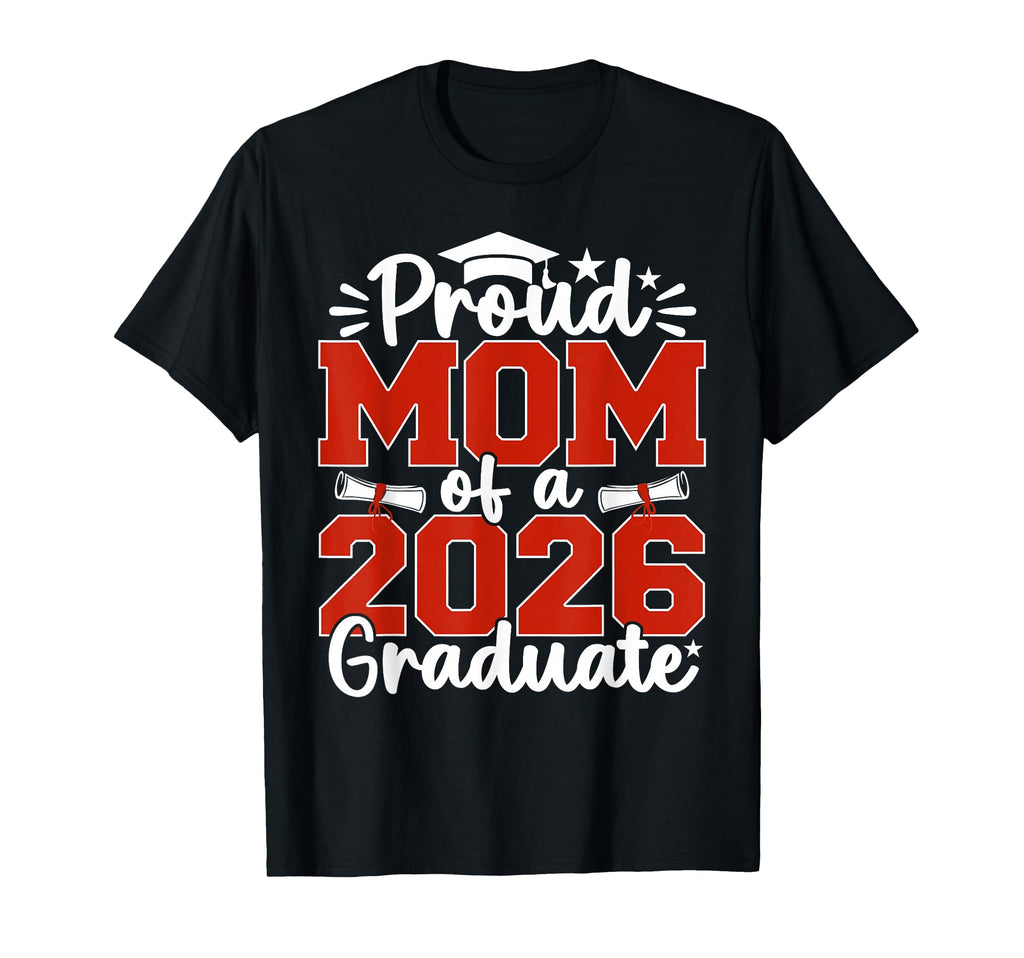 Proud Mom Class 2026 Graduate Senior T-Shirt - Aesthetic Graphic Men Women - T-Shirt, Sweatshirt, Hoodie