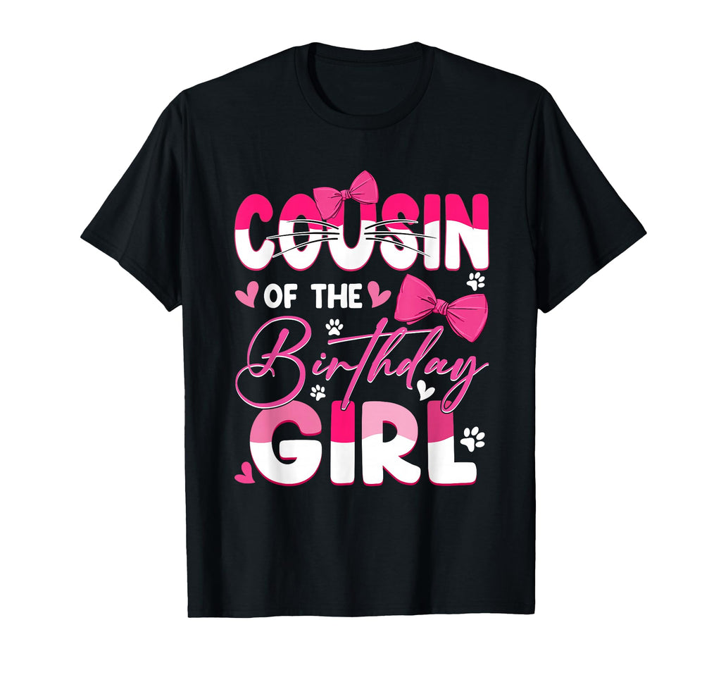Cousin Birthday Cat Kitty Family T-Shirt - Casual Everyday Wear Men Women - T-Shirt, Sweatshirt, Hoodie