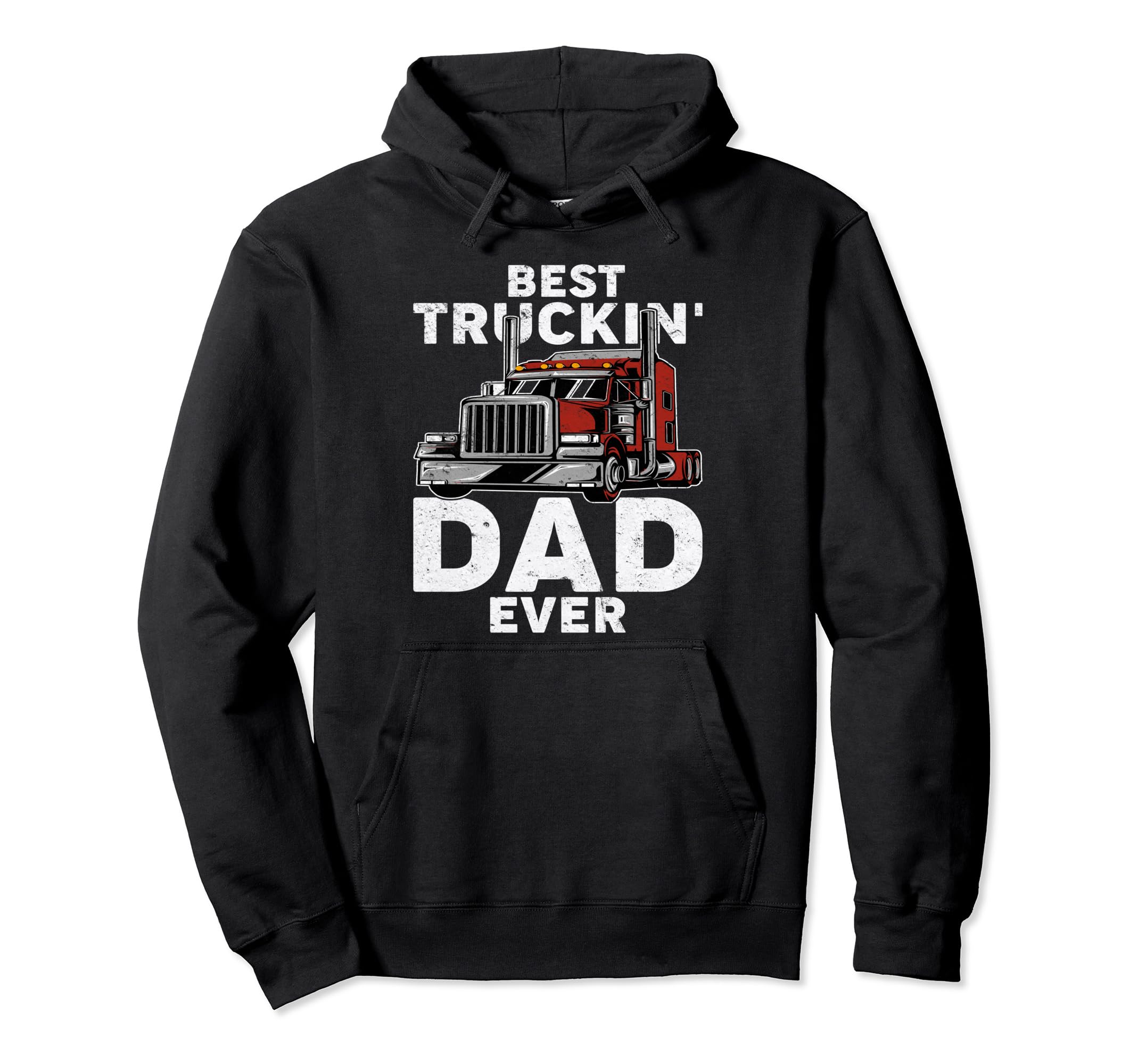 Fathers Day Best Truckin Dad Ever Trucker Hoodie - Trendy Graphic Unisex - T-Shirt, Sweatshirt, Hoodie