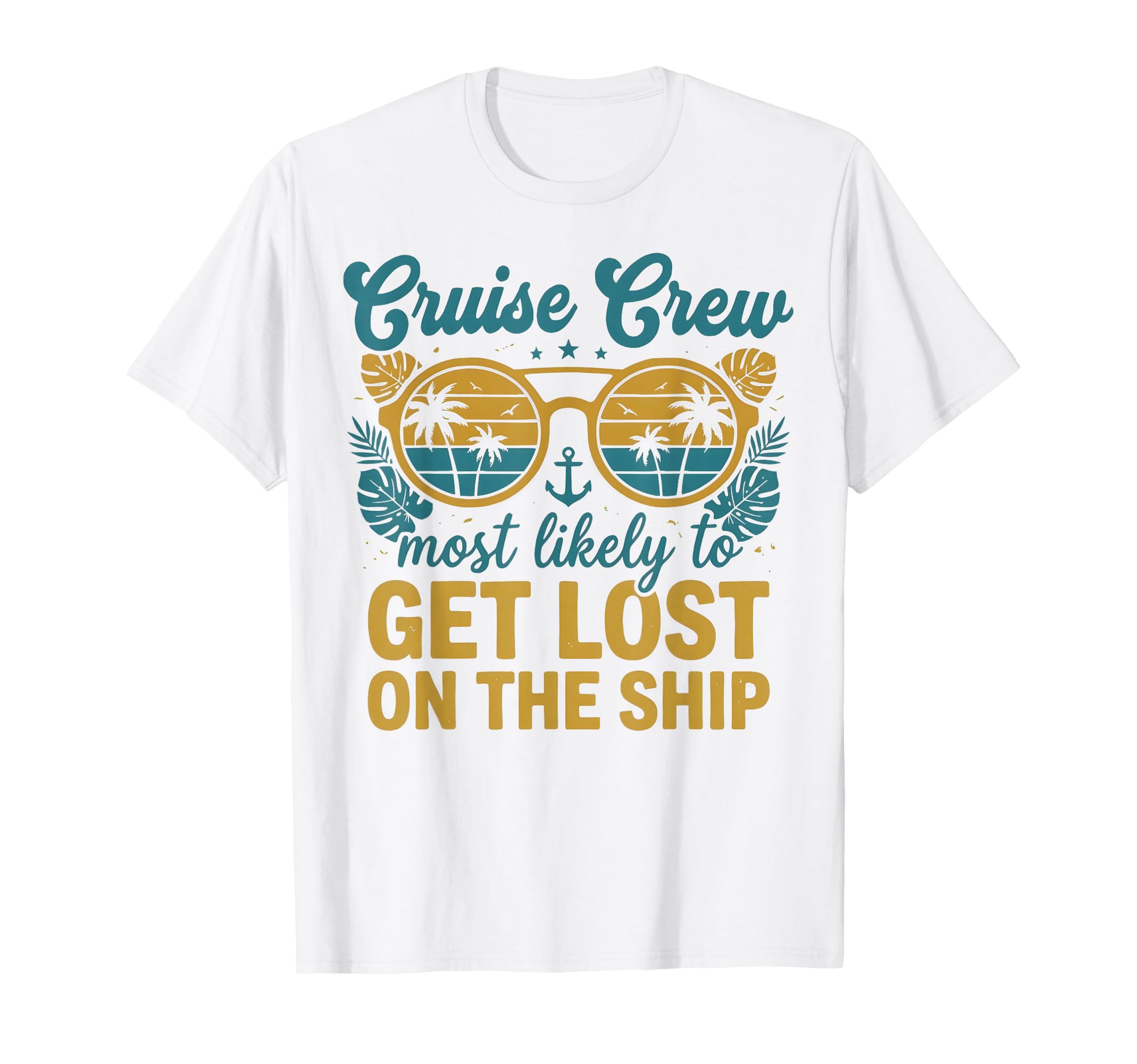 Most Likely To Get Lost Ship T-Shirt - Casual Everyday Wear Unisex - T-Shirt, Sweatshirt, Hoodie