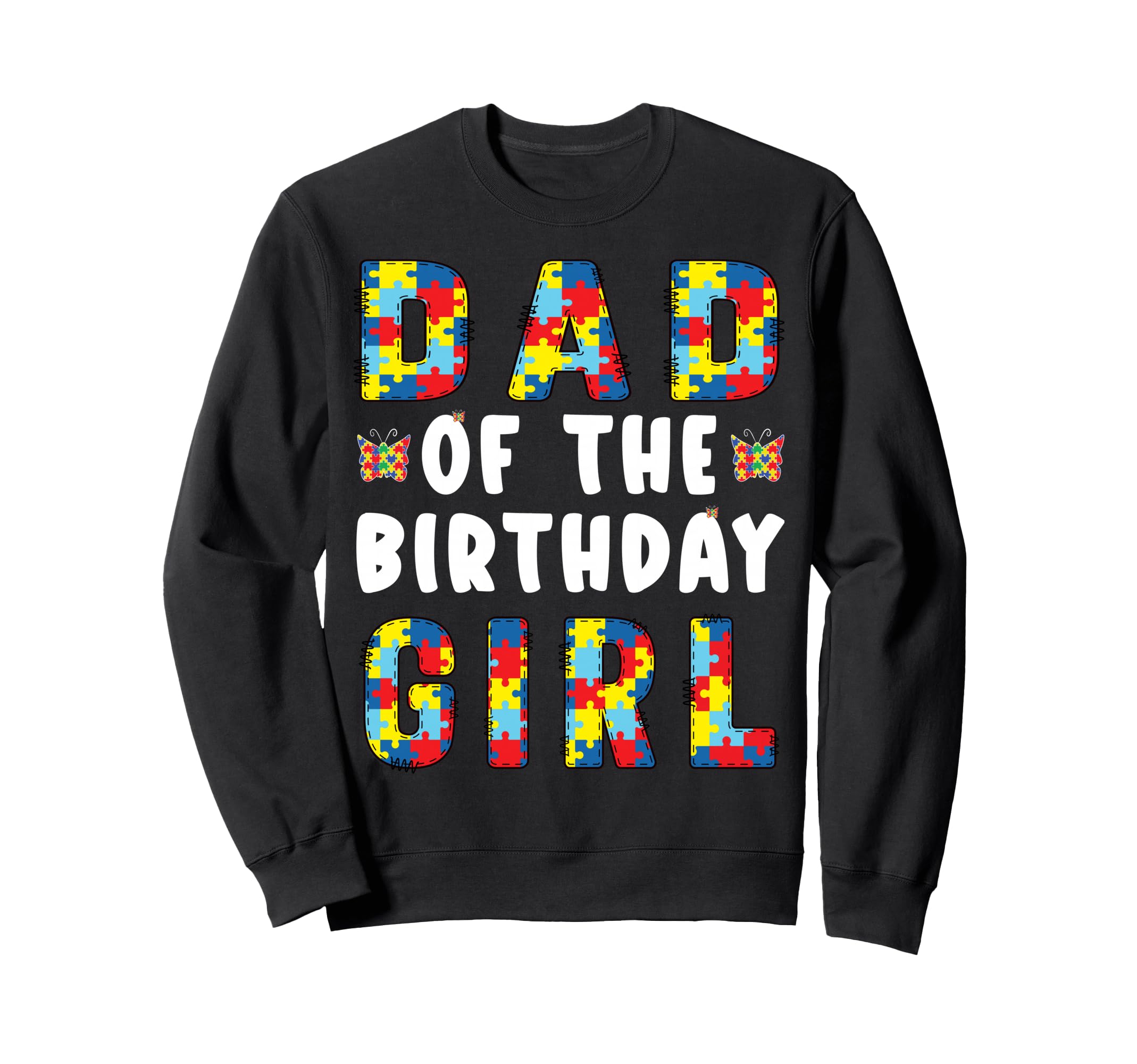 Autism Awareness Puzzle Piece Dad Sweatshirt - Graphic Print Unisex - T-Shirt, Sweatshirt, Hoodie