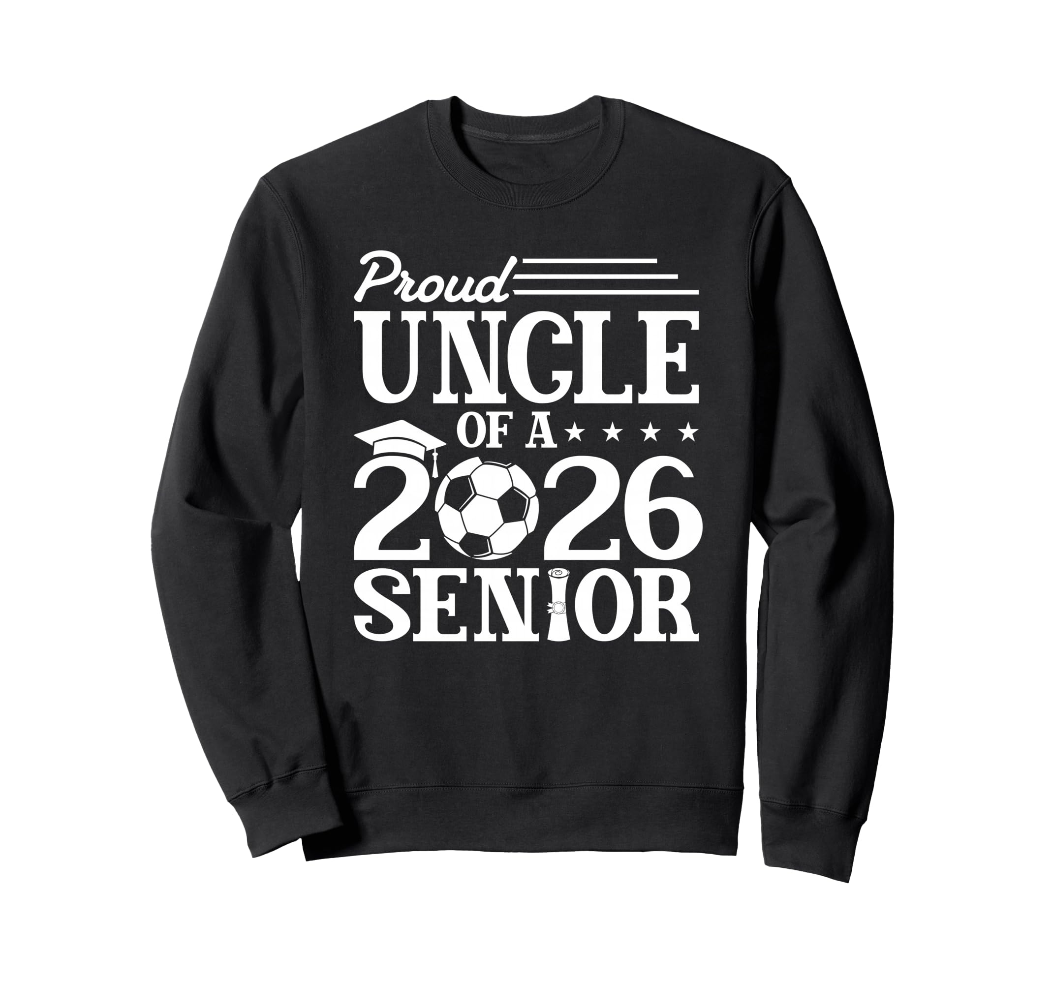 Proud Uncle 2026 Senior Soccer Sweatshirt - Aesthetic Graphic Men Women - T-Shirt, Sweatshirt, Hoodie