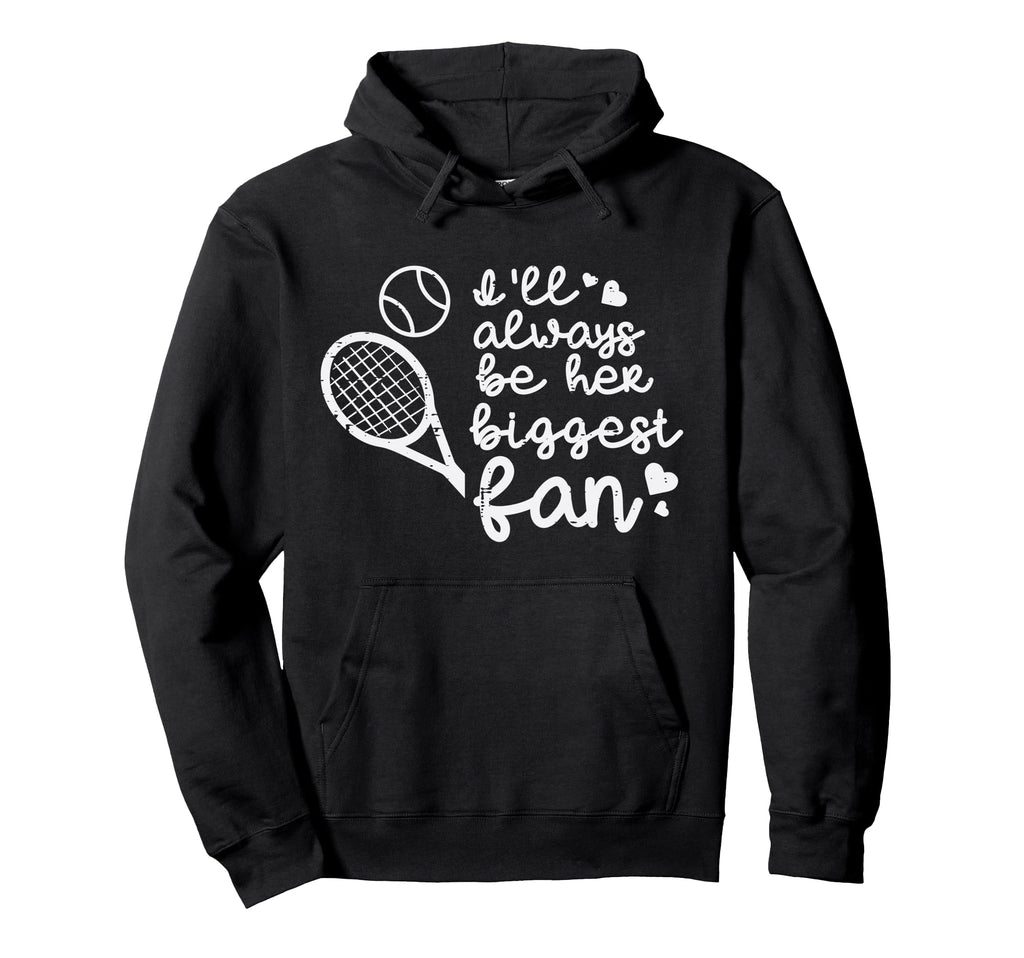Always Be Her Biggest Fan Tennis Mom Hoodie - Custom Art Print for Adults - T-Shirt, Sweatshirt, Hoodie