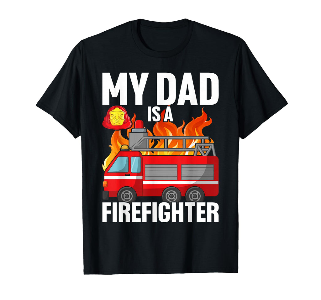 My Dad Is Firefighter T-Shirt - Trendy Graphic Unisex - T-Shirt, Sweatshirt, Hoodie