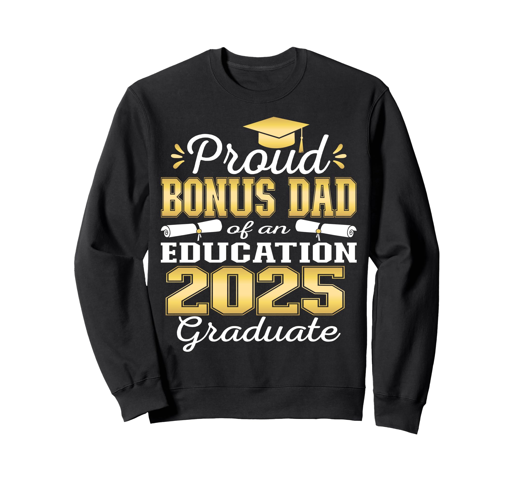 Super Proud Bonus Dad 2025 Sweatshirt - Streetwear Style for Adults - T-Shirt, Sweatshirt, Hoodie