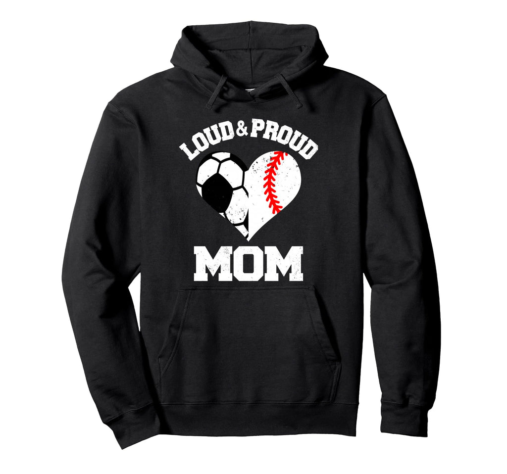 Loud Proud Mom Soccer Baseball Heart Hoodie - Novelty Apparel Unisex - T-Shirt, Sweatshirt, Hoodie