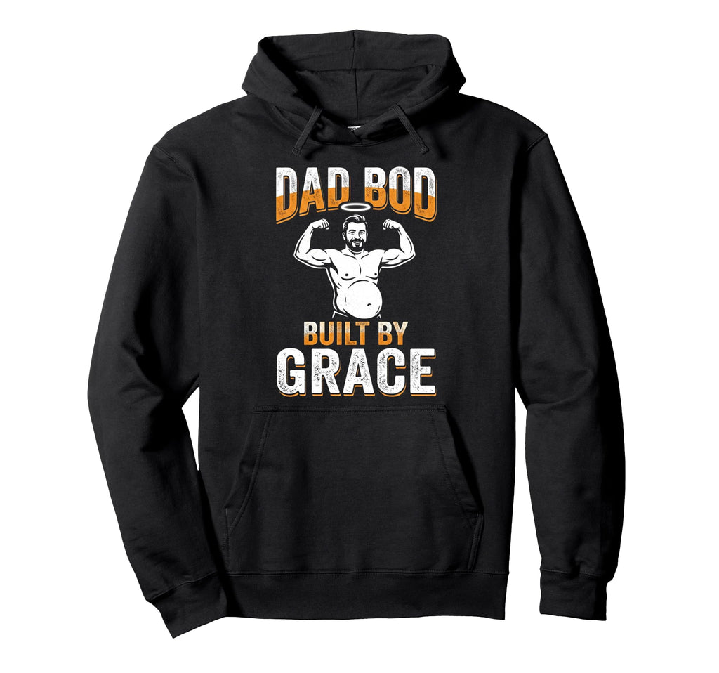Dad Bod Built Grace Blessed Papa God Hoodie - Unique Graphic for Adults - T-Shirt, Sweatshirt, Hoodie