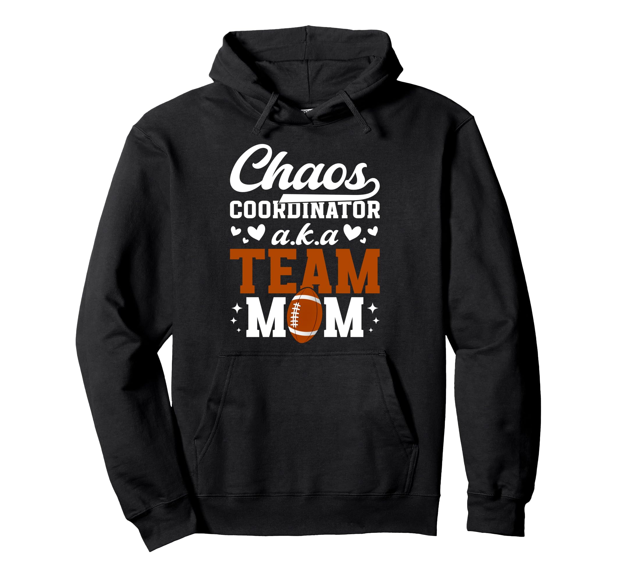 Chaos Coordinator Football Team Mom Football Hoodie - Graphic Print Unisex - T-Shirt, Sweatshirt, Hoodie
