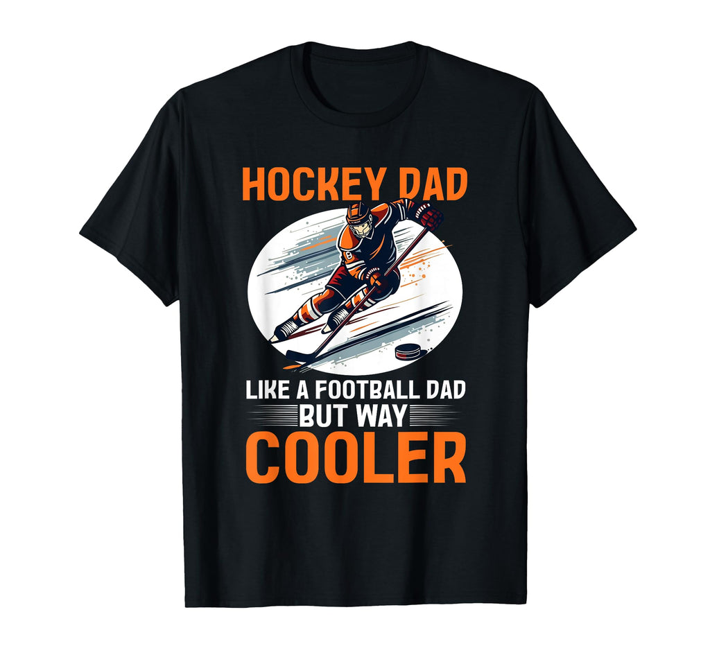 Hockey Dad Gift Hoodie - Casual Everyday Wear for Adults - T-Shirt, Sweatshirt, Hoodie