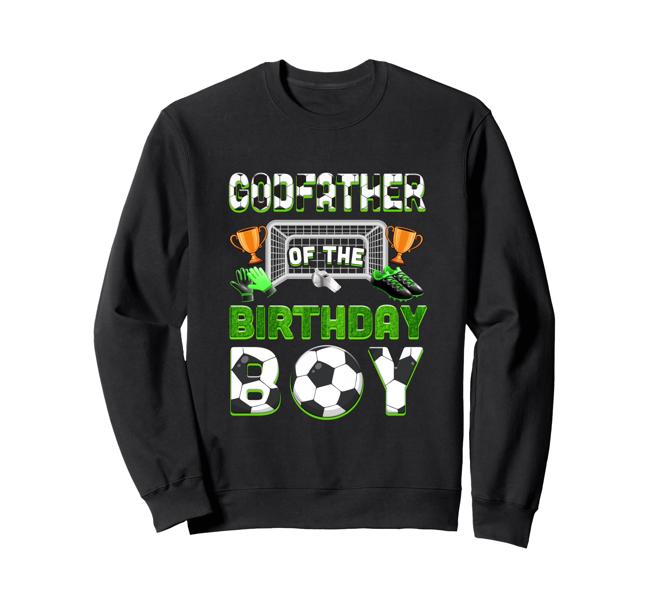 Godfather Birthday Soccer Family Sweatshirt - Unique Graphic Unisex - T-Shirt, Sweatshirt, Hoodie