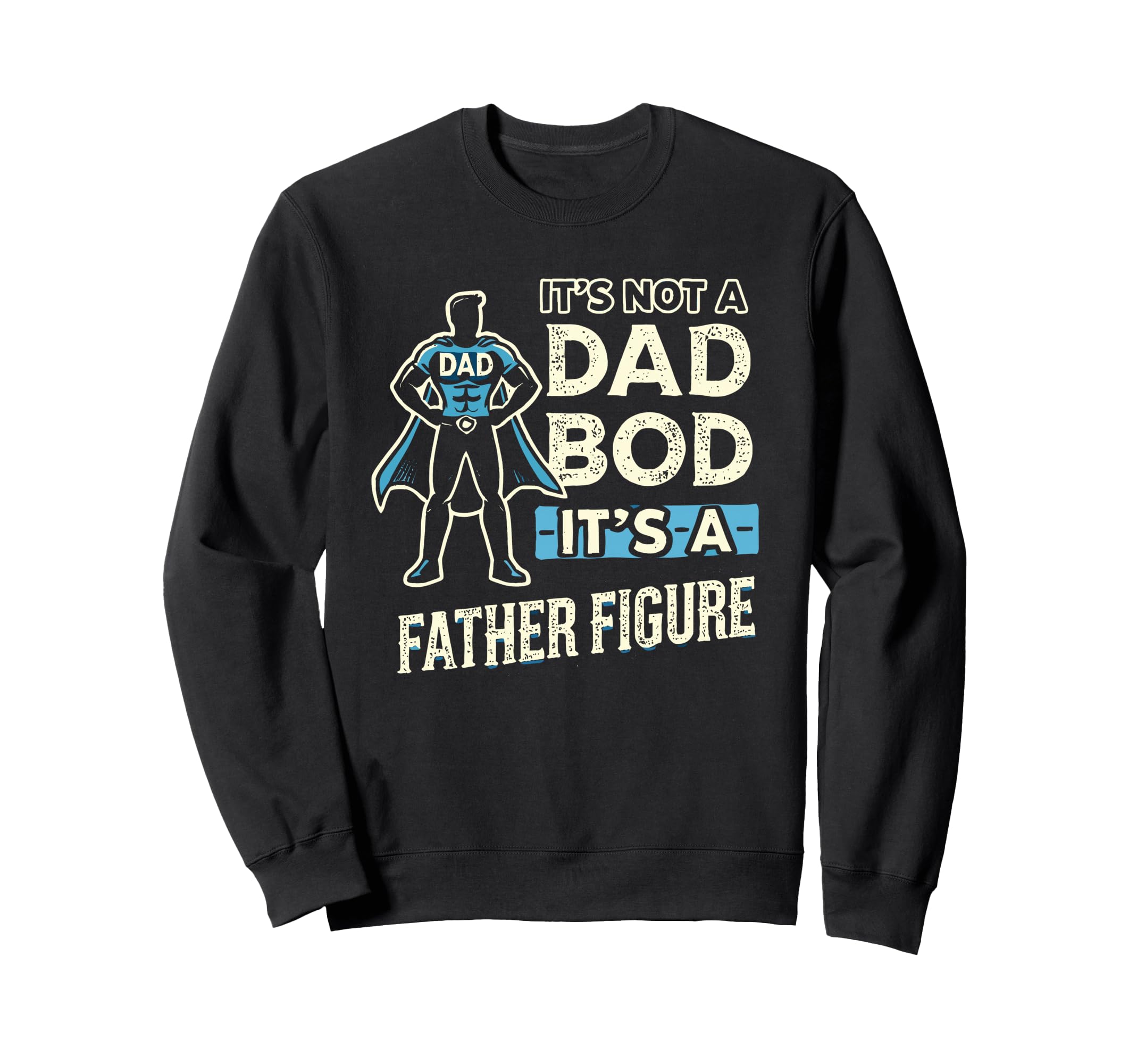 Funny Dad Jokes Dad Bod Fathers Day Sweatshirt - Unique Graphic Unisex - T-Shirt, Sweatshirt, Hoodie